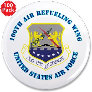 100ARW - M01 - 01 - 100th Air Refueling Wing with Text - 3.5" Button (100 pack)
