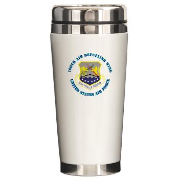 100ARW - M01 - 03 - 100th Air Refueling Wing with Text - Ceramic Travel Mug