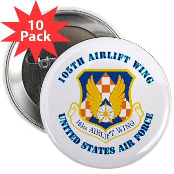 105AW - M01 - 01 - 105th Airlift Wing with Text - 2.25" Button (10 pack) - Click Image to Close