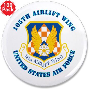 105AW - M01 - 01 - 105th Airlift Wing with Text - 3.5" Button (100 pack)