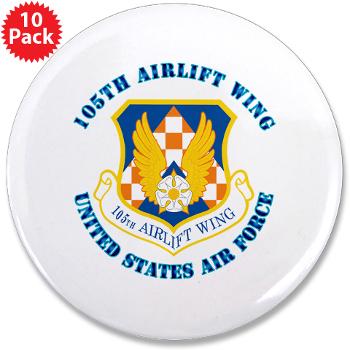 105AW - M01 - 01 - 105th Airlift Wing with Text - 3.5" Button (10 pack)