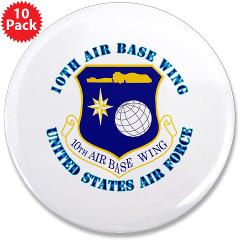 10ABW - M01 - 01 - 10th Air Base Wing with Text - 3.5" Button (10 pack)