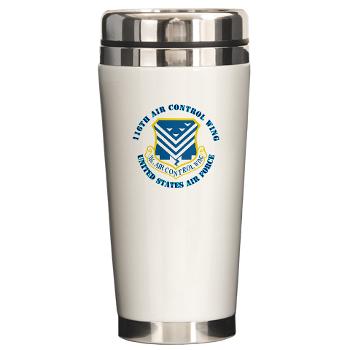 116ACW - M01 - 03 - 116th Air Control Wing with Text - Ceramic Travel Mug