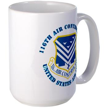 116ACW - M01 - 03 - 116th Air Control Wing with Text - Large Mug