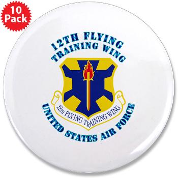 12FTW - M01 - 01 - 12th Flying Training Wing with Text - 3.5" Button (10 pack)