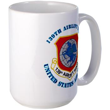 139AW - M01 - 03 - 139th Airlift Wing with Text - Large Mug