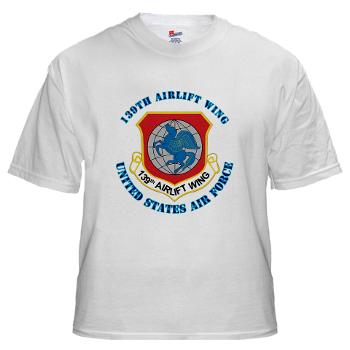 139AW - A01 - 04 - 139th Airlift Wing with Text - White t-Shirt