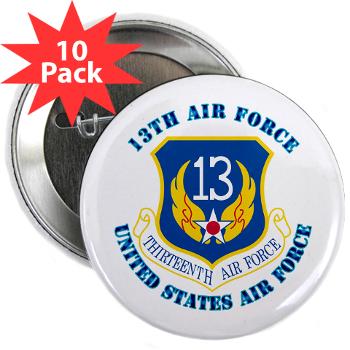 13AF - M01 - 01 - 13th Air Force with Text - 2.25" Button (10 pack)