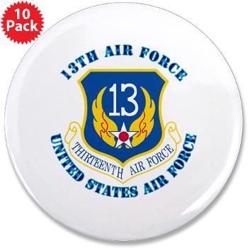 13AF - M01 - 01 - 13th Air Force with Text - 3.5" Button (10 pack)