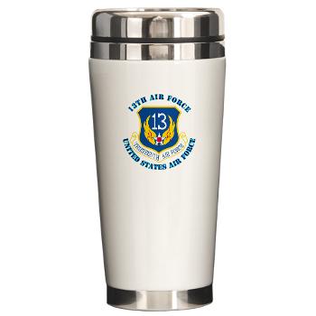 13AF - M01 - 03 - 13th Air Force with Text - Ceramic Travel Mug