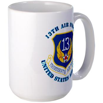13AF - M01 - 03 - 13th Air Force with Text - Large Mug
