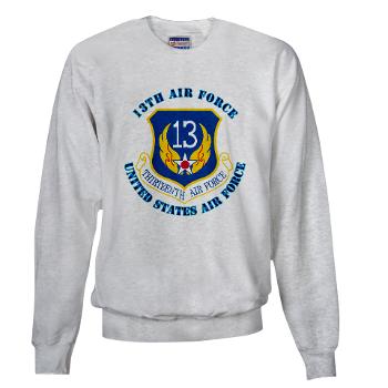 13AF - A01 - 03 - 13th Air Force with Text - Sweatshirt