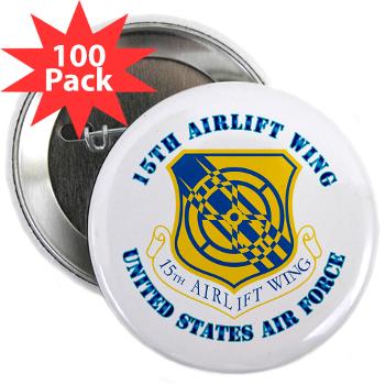 15AW - M01 - 01 - 15th Airlift Wing with Text - 2.25" Button (100 pack)