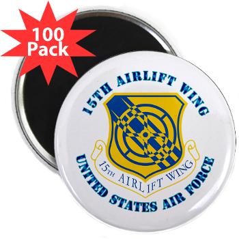 15AW - M01 - 01 - 15th Airlift Wing with Text - 2.25" Magnet (100 pack)