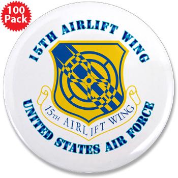 15AW - M01 - 01 - 15th Airlift Wing with Text - 3.5" Button (100 pack)