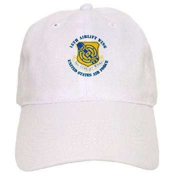 15AW - A01 - 01 - 15th Airlift Wing with Text - Cap