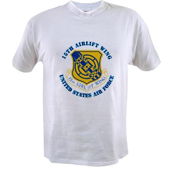 15AW - A01 - 04 - 15th Airlift Wing with Text - Value T-shirt