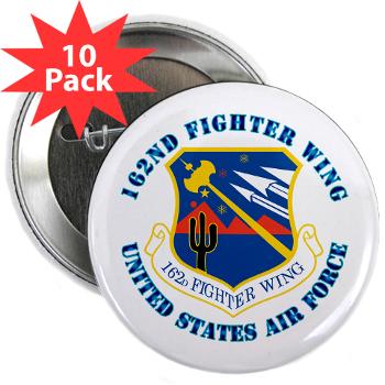 162FW - M01 - 01 - 162nd Fighter Wing with Text - 2.25" Button (10 pack)