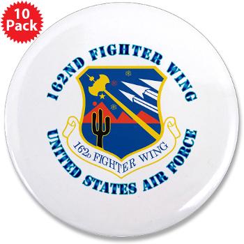 162FW - M01 - 01 - 162nd Fighter Wing with Text - 3.5" Button (10 pack)