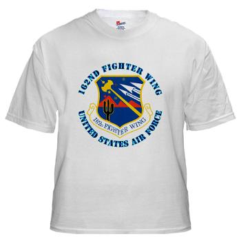 162FW - A01 - 04 - 162nd Fighter Wing with Text - White t-Shirt