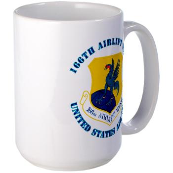 166AW - M01 - 03 - 166th Airlift Wing with Text - Large Mug