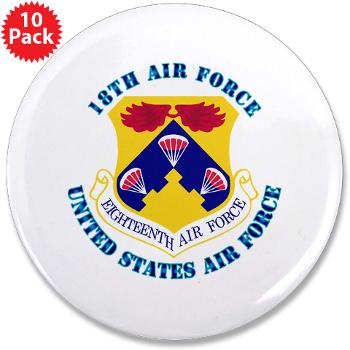 18AF - M01 - 01 - Eighteenth Air Force with Text - 3.5" Button (10 pack)