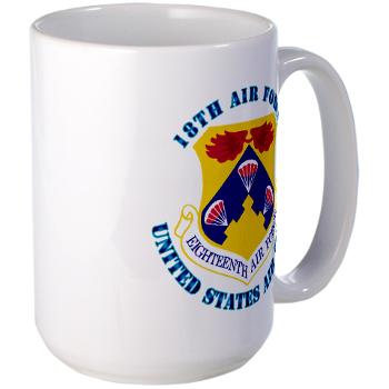 18AF - M01 - 03 - Eighteenth Air Force with Text - Large Mug
