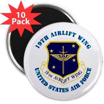 19AW - M01 - 01 - 19th Airlift Wing with Text - 2.25" Magnet (10 pack)