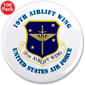 19AW - M01 - 01 - 19th Airlift Wing with Text - 3.5" Button (100 pack)