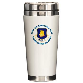 22ARW - M01 - 03 - 22nd Air Refueling Wing with Text - Ceramic Travel Mug