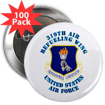 319ARW - M01 - 01 - 319th Air Refueling Wing with Text - 2.25" Button (100 pack)