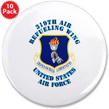 319ARW - M01 - 01 - 319th Air Refueling Wing with Text - 3.5" Button (10 pack)