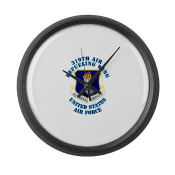 319ARW - M01 - 03 - 319th Air Refueling Wing with Text - Large Wall Clock