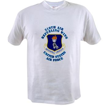 319ARW - A01 - 04 - 319th Air Refueling Wing with Text - Value T-shirt