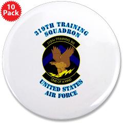 319TS - M01 - 01 - 319th Training Squadron with Text - 3.5" Button (10 pack)