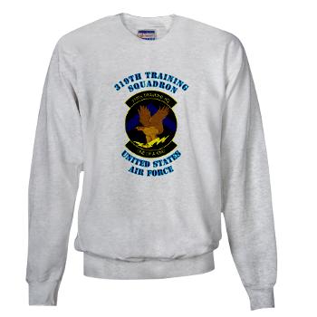 319TS - A01 - 03 - 319th Training Squadron with Text - Sweatshirt