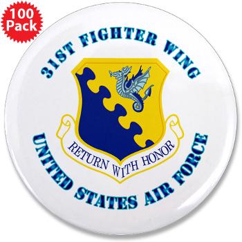 31FW - M01 - 01 - 31st Fighter Wing with Text - 3.5" Button (100 pack)