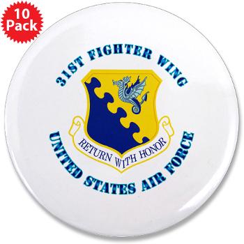 31FW - M01 - 01 - 31st Fighter Wing with Text - 3.5" Button (10 pack)