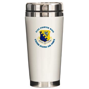 31FW - M01 - 03 - 31st Fighter Wing with Text - Ceramic Travel Mug - Click Image to Close