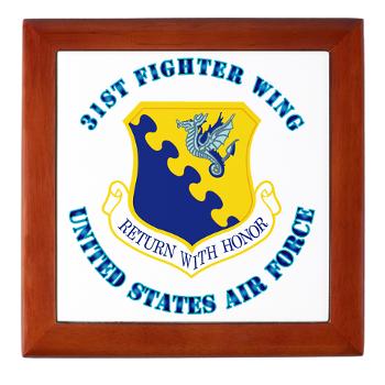 31FW - M01 - 03 - 31st Fighter Wing with Text - Keepsake Box