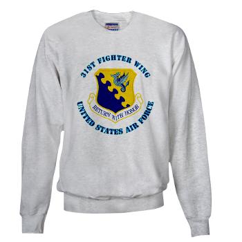 31FW - A01 - 03 - 31st Fighter Wing with Text - Sweatshirt
