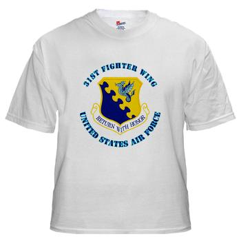 31FW - A01 - 04 - 31st Fighter Wing with Text - White t-Shirt