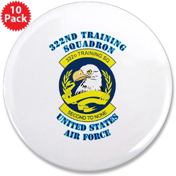 322TS - M01 - 01 - 322nd Training Squadron with Text - 3.5" Button (10 pack)