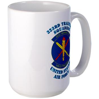 323TS - M01 - 03 - 323rd Training Squadron with Text - Large Mug