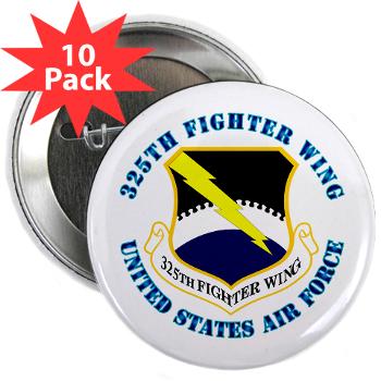 325FW - M01 - 01 - 325th Fighter Wing with Text - 2.25" Button (10 pack)