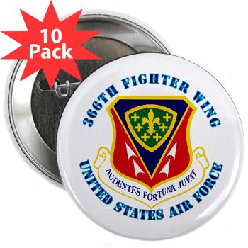 366FW - M01 - 01 - 366th Fighter Wing with Text - 2.25" Button (10 pack)