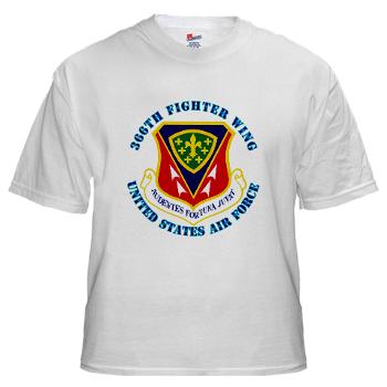 366FW - A01 - 04 - 366th Fighter Wing with Text - White t-Shirt