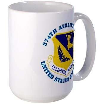 374AW - M01 - 03 - 374th Airlift Wing with Text - Large Mug