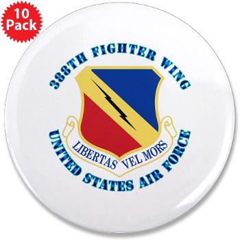 388FW - M01 - 01 - 388th Fighter Wing with Text - 3.5" Button (10 pack)