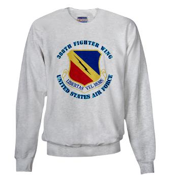 388FW - A01 - 03 - 388th Fighter Wing with Text - Sweatshirt